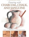 Drawing With Charcoal, Chalk, and Sanguine Crayon (Beginner's Art Guides)