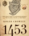 1453: The Holy War for Constantinople and the Clash of Islam and the West