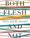 Both Flesh and Not: Essays