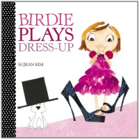 Birdie Plays Dress-Up (Birdie Series)