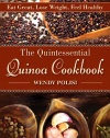 The Quintessential Quinoa Cookbook: Eat Great, Lose Weight, Feel Healthy