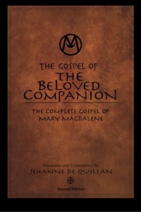 The Gospel of the Beloved Companion: The Complete Gospel of Mary Magdalene