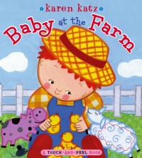 Baby at the Farm: A Touch-and-Feel Book