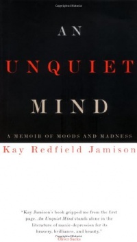 An Unquiet Mind: A Memoir of Moods and Madness