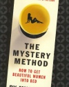 The Mystery Method: How to Get Beautiful Women Into Bed