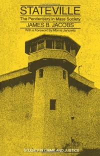 Stateville: The Penitentiary in Mass Society (Studies in Crime and Justice)