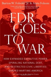 FDR Goes to War: How Expanded Executive Power, Spiraling National Debt, and Restricted Civil Liberties Shaped Wartime America