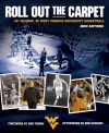 Roll Out the Carpet: 101 Seasons of West Virginia University Basketball