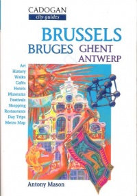 Brussels/Bruges & Ghent Antwerp (Cadogan Guides)