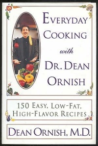 Everyday Cooking With Dr. Dean Ornish: 150 Easy, Low-Fat, High-Flavor Recipes