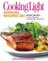 Cooking Light Annual Recipes 2011: Every Recipe...A Year's Worth of Cooking Light Magazine