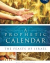 A Prophetic Calendar: The Feasts of Israel