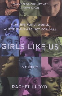 Girls Like Us: Fighting for a World Where Girls Are Not for Sale: A Memoir