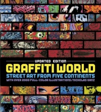 Graffiti World (Updated Edition): Street Art from Five Continents