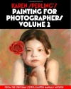 Karen Sperling's Painting for Photographers Volume 2: Steps and Art Lessons for Painting Children's Portraits from Photos in Corel Painter 12