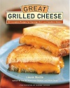 Great Grilled Cheese: 50 Innovative Recipes for Stovetop, Grill, and Sandwich Maker