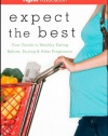 Expect the Best: Your Guide to Healthy Eating Before, During, and After Pregnancy