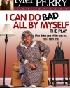 Tyler Perry's I Can Do Bad All By Myself: The Play