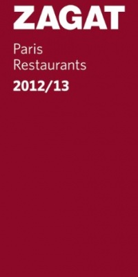 2012/13 Paris Restaurants (Zagat Survey Paris Restaurants)