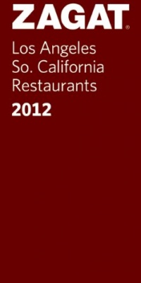 2012 Los Angeles/So. California Restaurants (Zagat Survey Los Angeles/Southern California Restaurants)