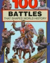 100 Battles That Shaped World History