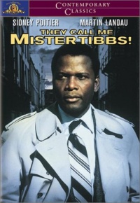 They Call Me Mister Tibbs!