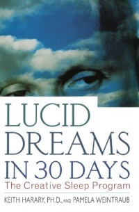 Lucid Dreams in 30 Days, Second Edition: The Creative Sleep Program