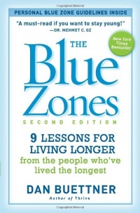 The Blue Zones, Second Edition: 9 Lessons for Living Longer From the People Who've Lived the Longest