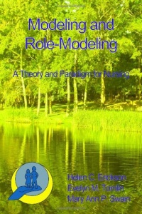 Modeling and Role-Modeling: A Theory and Paradigm for Nurses