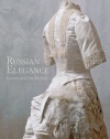 RUSSIAN ELEGANCE: Country & City Fashion from the 15th to the Early 20th Century