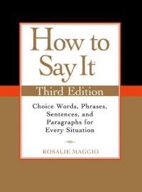 How to Say It, Third Edition: Choice Words, Phrases, Sentences, and Paragraphs for Every Situation