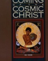 The Coming of the Cosmic Christ: The Healing of Mother Earth and the Birth of a Global Renaissance