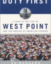 Duty First: A Year in the Life of West Point and the Making of American Leaders