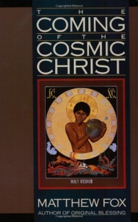 The Coming of the Cosmic Christ: The Healing of Mother Earth and the Birth of a Global Renaissance