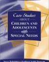 Case Studies about Children and Adolescents with Special Needs