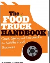 The Food Truck Handbook: Start, Grow, and Succeed in the Mobile Food Business