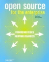 Open Source for the Enterprise: Managing Risks, Reaping Rewards