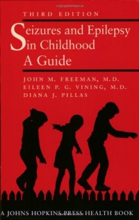 Seizures and Epilepsy in Childhood: A Guide (Johns Hopkins Press Health Book)