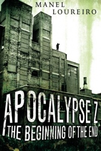 Apocalypse Z: The Beginning of the End