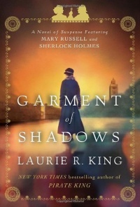 Garment of Shadows: A novel of suspense featuring Mary Russell and Sherlock Holmes