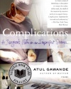 Complications: A Surgeon's Notes on an Imperfect Science