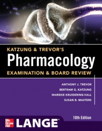 Katzung & Trevor's Pharmacology Examination and Board Review,10th Edition (Lange Medical Books)