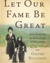 Let Our Fame Be Great: Journeys Among the Defiant People of the Caucasus