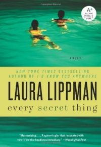 Every Secret Thing: A Novel