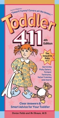 Toddler 411: Clear Answers & Smart Advice for Your Toddler