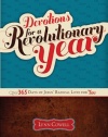 Devotions for a Revolutionary Year: 365 Days of Jesus' Radical Love for You