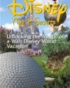 Disney Tips & Secrets: Unlocking the Magic of a Walt Disney World Vacation