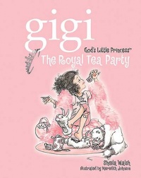 The Royal Tea Party (Gigi, God's Little Princess)