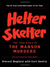 Helter Skelter: The True Story of the Manson Murders (25th Anniversary Edition)