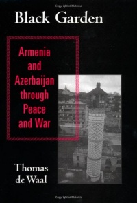 Black Garden: Armenia and Azerbaijan through Peace and War